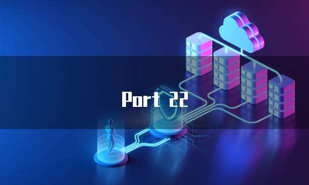 Port 22